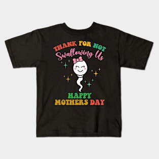 Thank You For Not Swallowing Us Mother's Day GIRL Kids T-Shirt